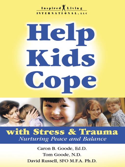 Title details for Help Kids Cope with Stress & Trauma  by Caron B. Goode - Available